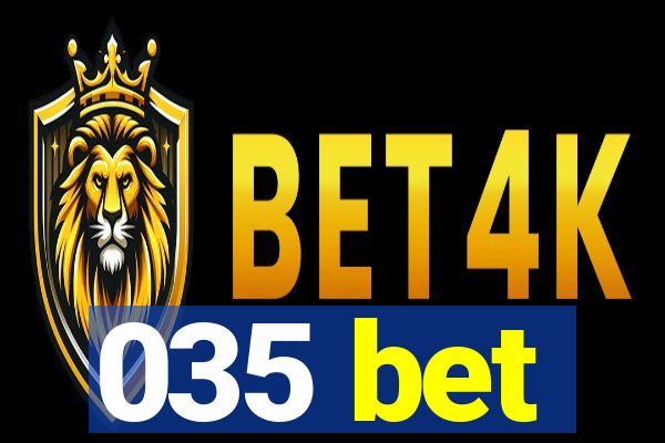 035 bet